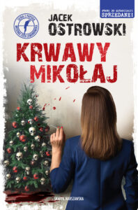 Tytuł: Krwawy Mikołaj
Autor: Jacek Ostrowski
Wydawnictwo: Skarpa Warszawska
Formaty: EPUB, MOBI
