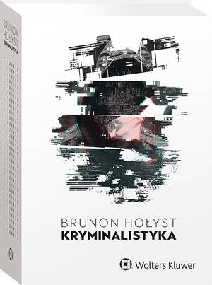 Tytuł: Kryminalistyka
Autor: Brunon Hołyst
Wydawnictwo: Wolters Kluwer
Formaty: PDF