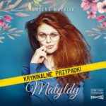 Tytuł: Kryminalne przypadki Matyldy
Autor: Bożena Mazalik
Wydawnictwo: Storybox
Formaty: MP3