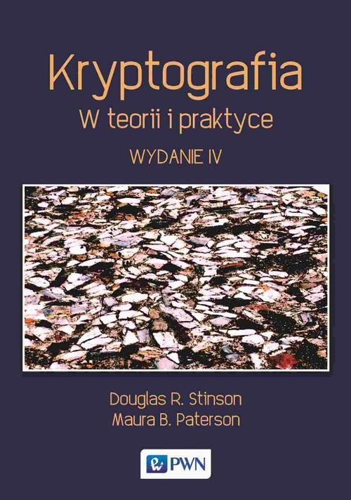 Tytuł: Kryptografia. W teorii i praktyce
Autor: Douglas R. Stinson, Maura B. Paterson
Wydawnictwo: Wydawnictwo Naukowe PWN
Formaty: MOBI, EPUB