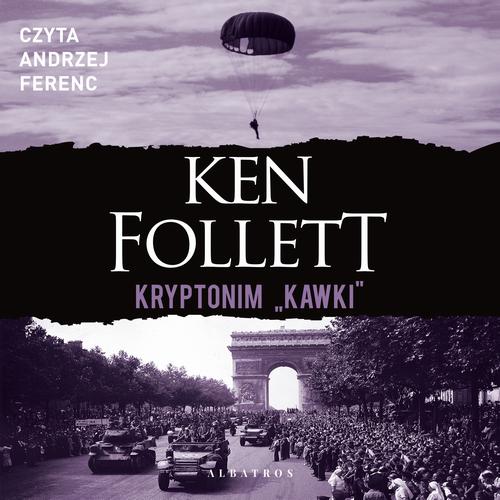 Tytuł: KRYPTONIM "KAWKI"
Autor: Ken Follett
Wydawnictwo: Albatros
Formaty: MP3