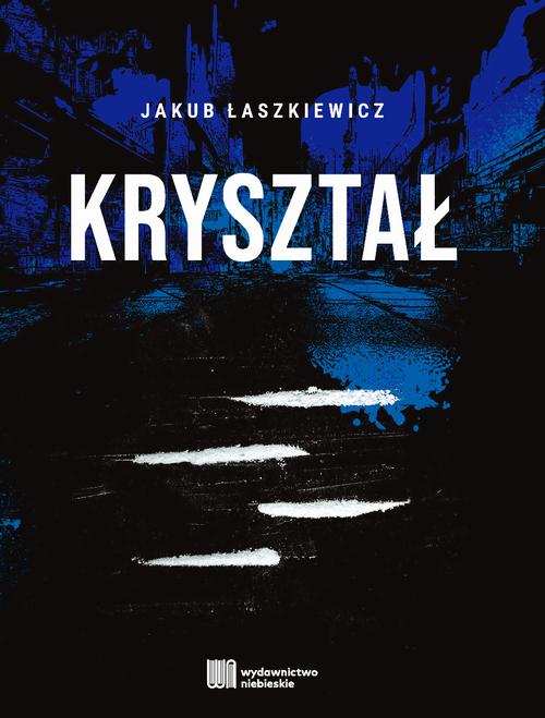 Tytuł: Kryształ
Autor: Jakub Łaszkiewicz
Wydawnictwo: Wydawnictwo Niebieskie
Formaty: EPUB, MOBI