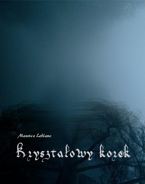 Tytuł: Kryształowy korek
Autor: Maurice Leblanc
Wydawnictwo: Armoryka
Formaty: EPUB, MOBI