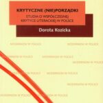 Tytuł: Krytyczne (nie)porządki
Autor: Dorota Kozicka
Wydawnictwo: Universitas
Formaty: PDF