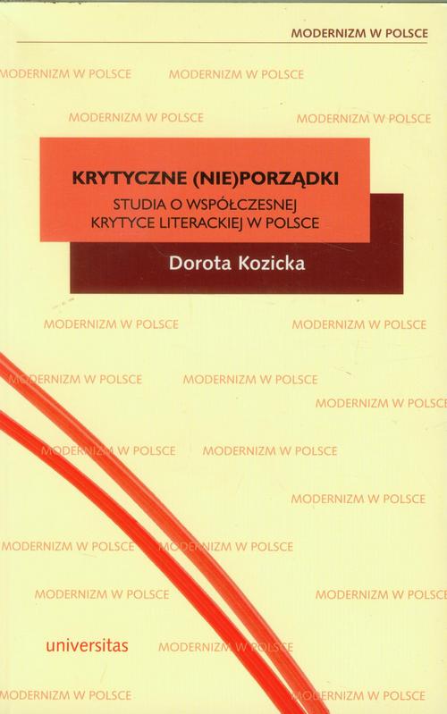 Tytuł: Krytyczne (nie)porządki
Autor: Dorota Kozicka
Wydawnictwo: Universitas
Formaty: PDF