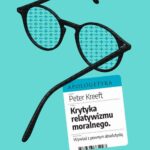 Tytuł: Krytyka relatywizmu moralnego. Wywiad z pewnym absolutystą
Autor: Peter Kreeft
Wydawnictwo: Fundacja Prodoteo
Formaty: MOBI, PDF, EPUB