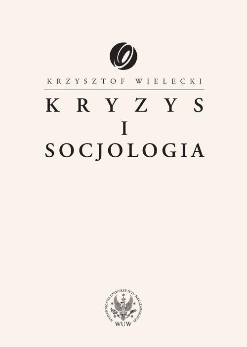 Tytuł: Kryzys i socjologia
Autor: Krzysztof Wielecki
Wydawnictwo: Wydawnictwa Uniwersytetu Warszawskiego
Formaty: PDF