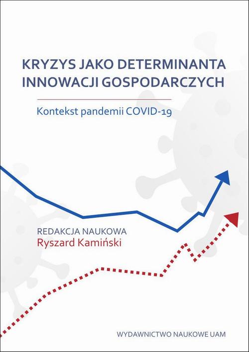 Kryzys jako determinanta innowacji gospodarczych. Kontekst pandemii COVID-19 — okładka e-booka