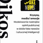 Kryzysy, media i emocje. Modelowanie nastrojów opinii publicznej w dobie fake newsów i sztucznej inteligencji — okładka e-booka