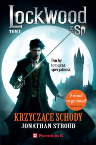Tytuł: Krzyczące schody. Seria Lockwood & Sp. Tom 1
Autor: Jonathan Lockwood
Wydawnictwo: Wydawnictwo Poradnia K
Formaty: EPUB, MOBI