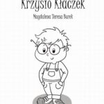 Tytuł: Krzysio Kłaczek
Autor: Magdalena Burek
Wydawnictwo: Warszawska Firma Wydawnicza
Formaty: EPUB