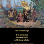 Tytuł: Krzysztof Kolumb. Mercedes of Castile: or, The Voyage to Cathay
Autor: James Fenimore Cooper
Wydawnictwo: Armoryka
Formaty: EPUB, MOBI