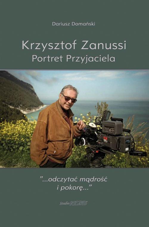 Tytuł: Krzysztof Zanussi. Portret Przyjaciela
Autor: Dariusz Domański
Wydawnictwo: Studio Acord
Formaty: MOBI, PDF, EPUB