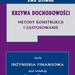 Tytuł: Krzywa dochodowości. Metody konstrukcji i zastosowanie
Autor: Ewa Dziwok
Wydawnictwo: Wydawnictwo Uniwersytetu Ekonomicznego w Katowicach
Formaty: PDF