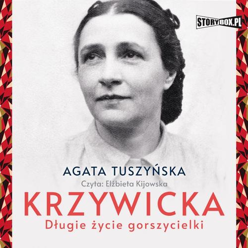 Tytuł: Krzywicka. Długie życie gorszycielki
Autor: Agata Tuszyńska
Wydawnictwo: Storybox
Formaty: MP3