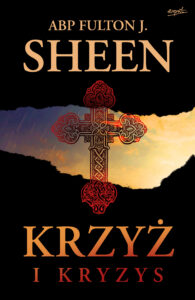 Tytuł: Krzyż i kryzys
Autor: abp Fulton J. Sheen
Wydawnictwo: Wydawnictwo Esprit
Formaty: EPUB, MOBI