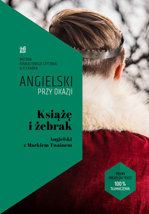 Tytuł: Książę i żebrak Angielski z Markiem Twainem
Autor: Mark Twain, Ilya Frank
Wydawnictwo: NKB Tatsiana Bursevich
Formaty: MOBI, EPUB