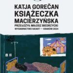 Tytuł: Książeczka macierzyńska
Autor: Katja Gorečan
Wydawnictwo: Ha!art
Formaty: EPUB, MOBI