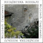 Tytuł: Książeczka rodzaju
Autor: Wojciech Czaplewski
Wydawnictwo: Forma
Formaty: EPUB, MOBI