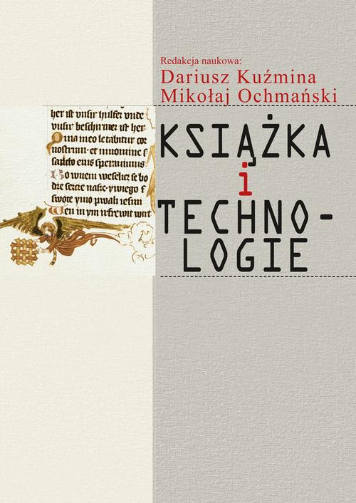 Tytuł: Książka i technologie
Autor: Dariusz Kuźmina, Mikołaj Ochmański
Wydawnictwo: Aspra
Formaty: PDF