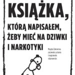 Książka, którą napisałem, żeby mieć na dziwki i narkotyki — okładka e-booka