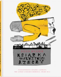 Tytuł: Książka wszystkich rzeczy
Autor: Guus Kuijer
Wydawnictwo: Dwie Siostry
Formaty: EPUB, MOBI