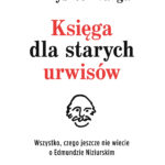 Tytuł: Księga dla starych urwisów. Wszystko, czego jeszcze nie wiecie o Edmundzie Niziurskim
Autor: Krzysztof Varga
Wydawnictwo: Czerwone i Czarne
Formaty: EPUB, MOBI