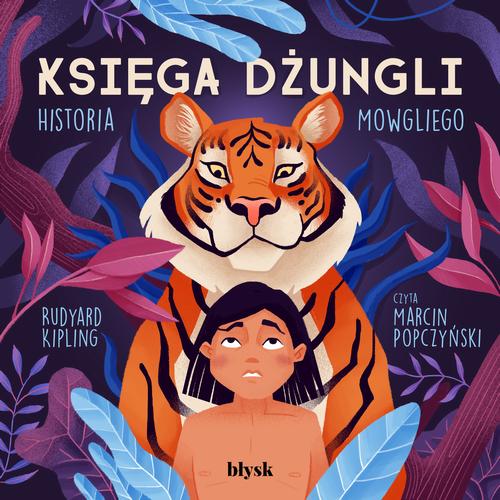 Tytuł: Księga dżungli. Historia Mowgliego
Autor: Rudyard Kipling
Wydawnictwo: Wydawnictwo Błysk
Formaty: MP3