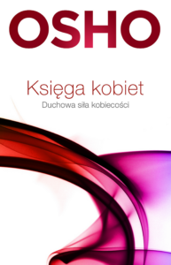 Tytuł: Księga kobiet. Duchowa siła kobiecości
Autor: Osho
Wydawnictwo: Wydawnictwo Czarna Owca
Formaty: EPUB, MOBI