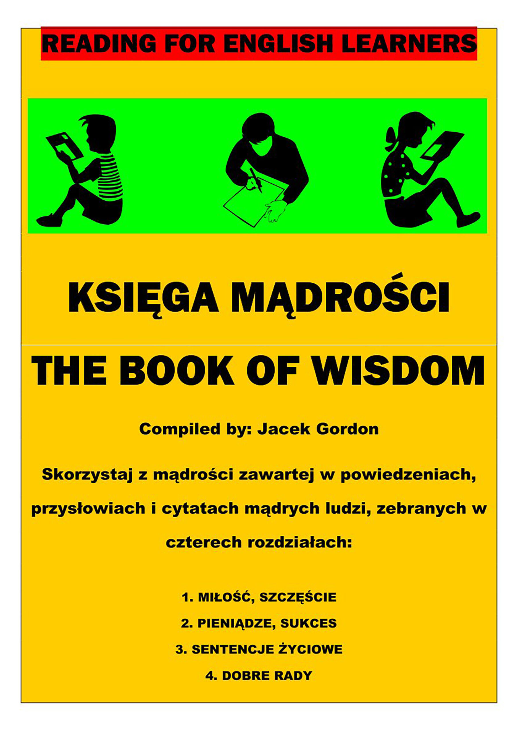 Tytuł: Księga Mądrości - The Book of Wisdom
Autor: Jacek Gordon
Wydawnictwo: Ebookowo
Formaty: PDF