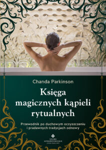 Księga magicznych kąpieli rytualnych. Przewodnik po duchowym oczyszczeniu i pradawnych tradycjach odnowy " — okładka e-booka