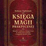 Tytuł: Księga magii praktycznej. Rytuały i zaklęcia z Księgi Ceni do skutecznej ochrony i osiągania swoich celów
Autor: Brittany Nightshade
Wydawnictwo: Studio Astropsychologii
Formaty: PDF, EPUB, MOBI
