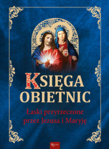 Tytuł: Księga obietnic. Łaski przyrzeczone przez Jezusa i Maryję
Autor: Henryk Bejda
Wydawnictwo: Rafael
Formaty: EPUB, PDF, MOBI