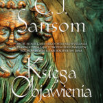 Tytuł: Księga objawienia
Autor: C.J. Sansom
Wydawnictwo: Albatros
Formaty: EPUB, MOBI