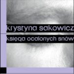 Tytuł: Księga ocalonych snów
Autor: Krystyna Sakowicz
Wydawnictwo: Forma
Formaty: EPUB, MOBI
