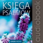 Tytuł: Księga Psalmów
Autor: Praca zbiorowa
Wydawnictwo: Logos Media
Formaty: MP3