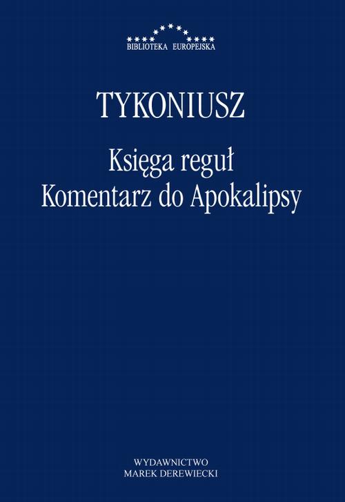 Tytuł: Księga reguł, Komentarz do Apokalipsy
Autor: Tykoniusz
Wydawnictwo: Marek Derewiecki
Formaty: PDF