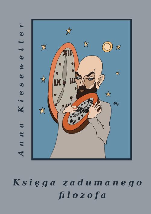 Tytuł: Księga zadumanego filozofa
Autor: Anna Kiesewetter
Wydawnictwo: Wydawnictwo e-bookowo
Formaty: PDF, MOBI, EPUB