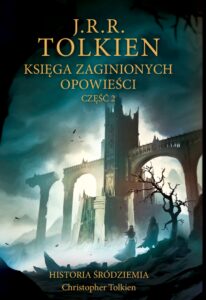 Tytuł: Księga zaginionych opowieści. Część 2
Autor: J.R.R. Tolkien
Wydawnictwo: Zysk i S-ka
Formaty: EPUB, MOBI