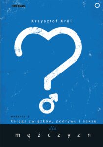 Tytuł: Księga związków, podrywu i seksu dla mężczyzn. Wydanie II
Autor: Krzysztof Król
Wydawnictwo: Sensus
Formaty: EPUB, PDF, MOBI