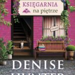 Tytuł: Księgarnia na piętrze
Autor: Denise Hunter
Wydawnictwo: Dreams
Formaty: MOBI, EPUB
