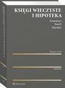 Księgi wieczyste i hipoteka. Komentarz. Tom II. Hipoteka — okładka e-booka