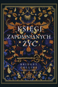 Tytuł: Księgi zapomnianych żyć
Autor: Bridget Collins
Wydawnictwo: Czwarta Strona
Formaty: EPUB, MOBI