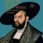 Księstwo pruskie w XVI wieku. Ustawa o rządzie z 1542 roku — okładka e-booka