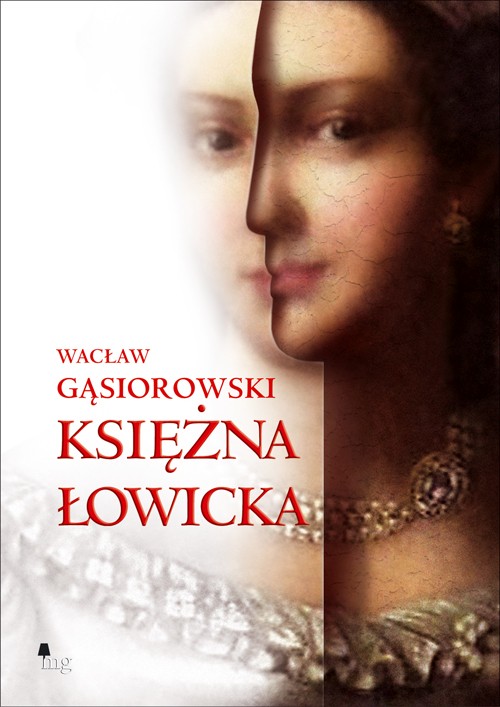 Tytuł: Księżna łowicka
Autor: Wacław Gąsiorowski
Wydawnictwo: MG
Formaty: EPUB, MOBI