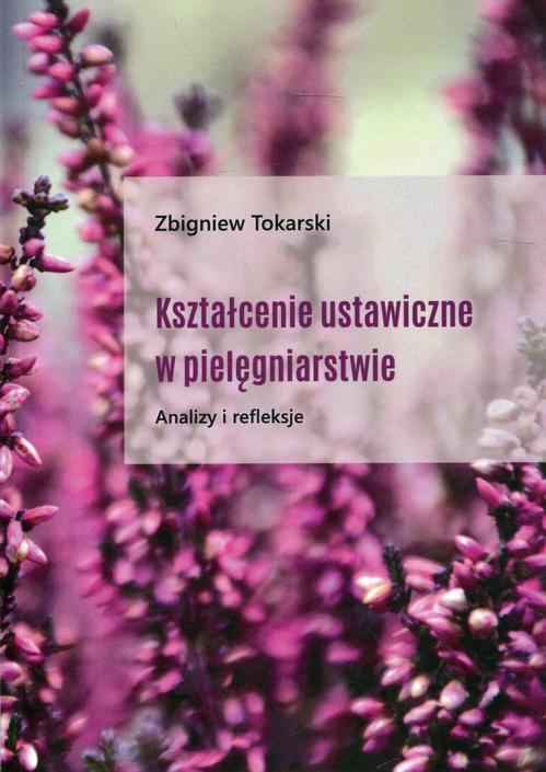 Tytuł: Kształcenie ustawiczne w pielęgniarstwie
Autor: Zbigniew Tokarski
Wydawnictwo: Akademia Humanistyczno-Ekonomiczna w Łodzi
Formaty: PDF