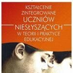 Kształcenie zintegrowane uczniów niesłyszących w teorii i praktyce edukacyjnej — okładka e-booka