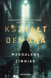 Tytuł: Kształt demona
Autor: Magdalena Zimniak
Wydawnictwo: Skarpa Warszawska
Formaty: EPUB, MOBI