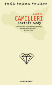 Tytuł: Kształt wody
Autor: Andrea Camilleri
Wydawnictwo: Noir sur Blanc
Formaty: EPUB, MOBI