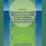 Tytuł: Kształtowanie i ocena wydolności fizycznej kolarzy górskich za pomocą treningów o różnej
Autor: Rafał Hebisz
Wydawnictwo: Akademia Wychowania Fizycznego im. Polskich Olimpijczyków we Wrocławiu
Formaty: PDF